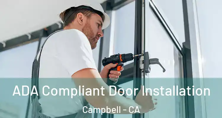  ADA Compliant Door Installation Campbell - CA