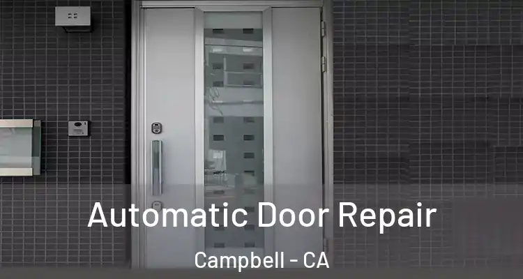  Automatic Door Repair Campbell - CA