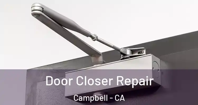  Door Closer Repair Campbell - CA
