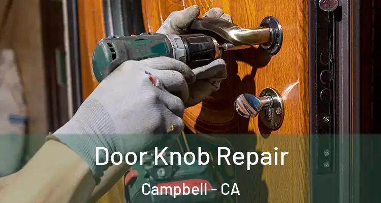 Door Knob Repair Campbell - CA