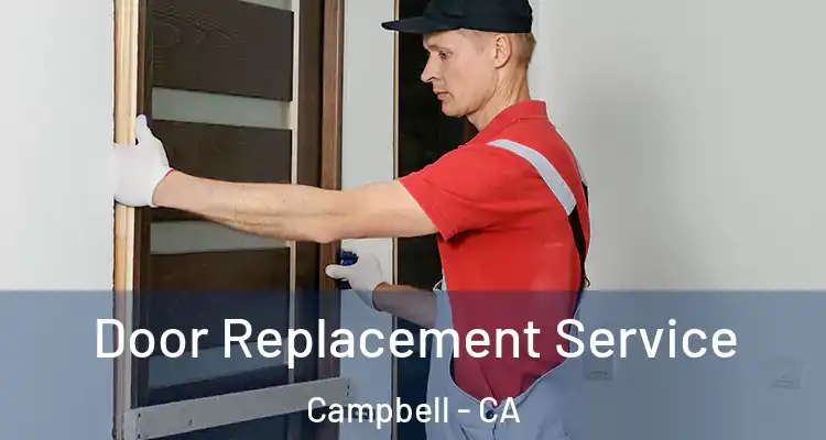  Door Replacement Service Campbell - CA