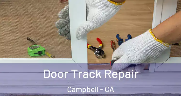  Door Track Repair Campbell - CA