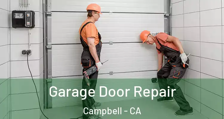  Garage Door Repair Campbell - CA