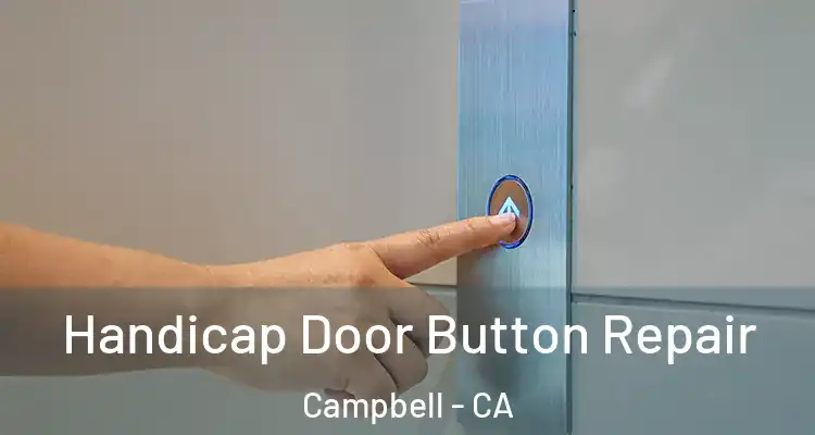  Handicap Door Button Repair Campbell - CA