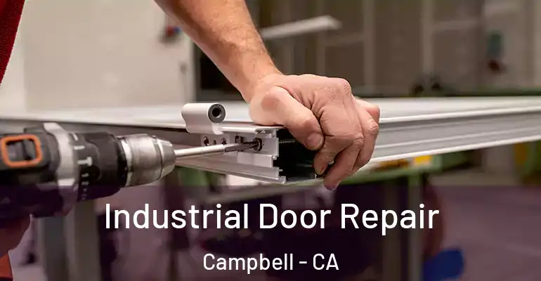 Industrial Door Repair Campbell - CA