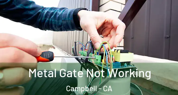  Metal Gate Not Working Campbell - CA