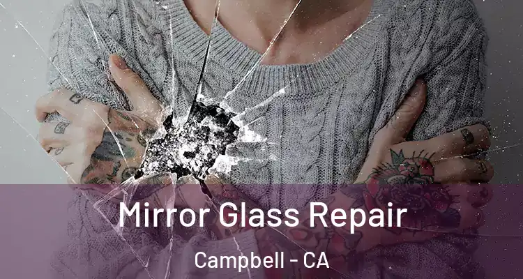  Mirror Glass Repair Campbell - CA