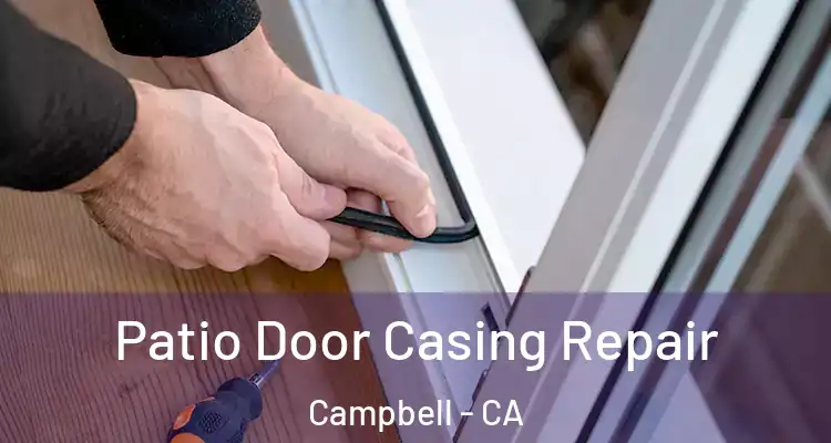  Patio Door Casing Repair Campbell - CA