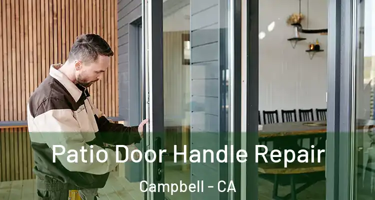  Patio Door Handle Repair Campbell - CA