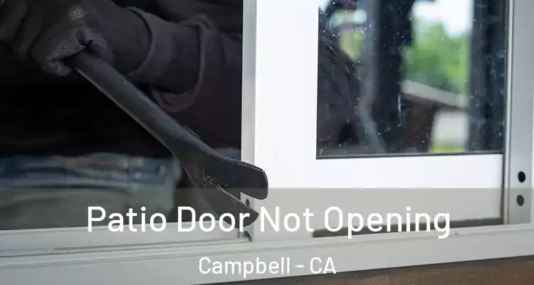  Patio Door Not Opening Campbell - CA