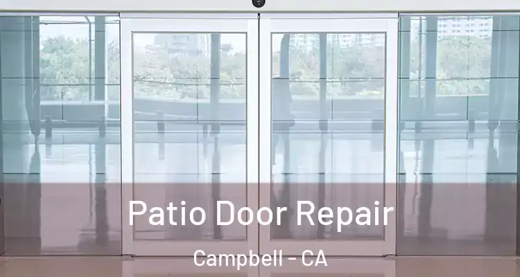  Patio Door Repair Campbell - CA