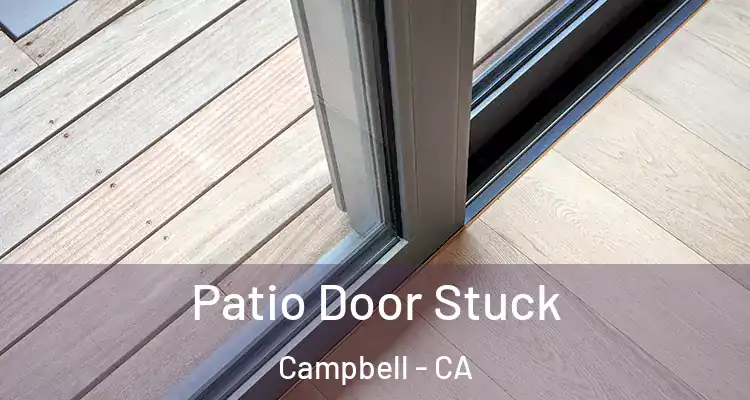  Patio Door Stuck Campbell - CA