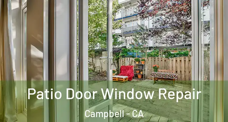  Patio Door Window Repair Campbell - CA