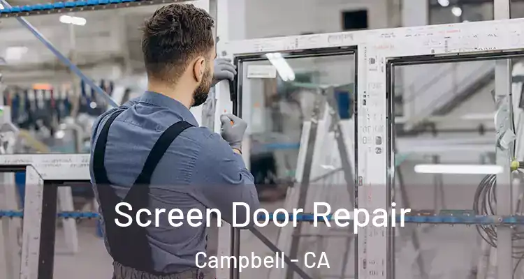  Screen Door Repair Campbell - CA