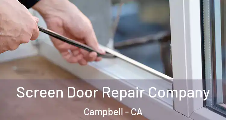  Screen Door Repair Company Campbell - CA