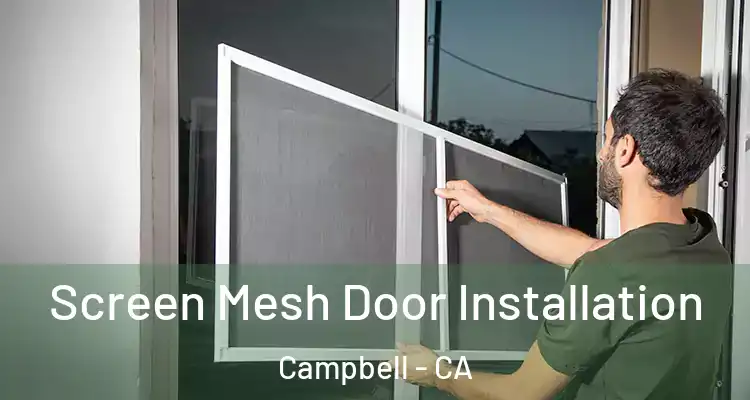  Screen Mesh Door Installation Campbell - CA
