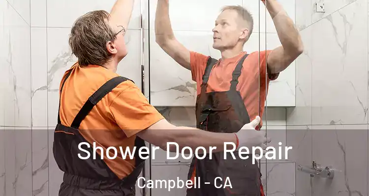  Shower Door Repair Campbell - CA