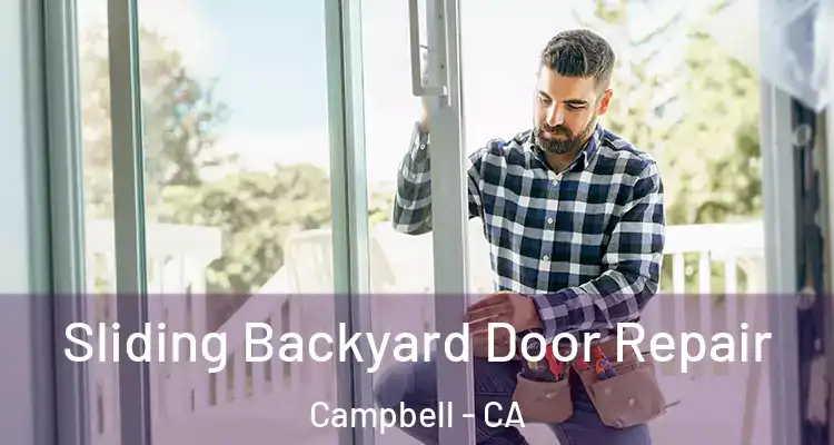  Sliding Backyard Door Repair Campbell - CA