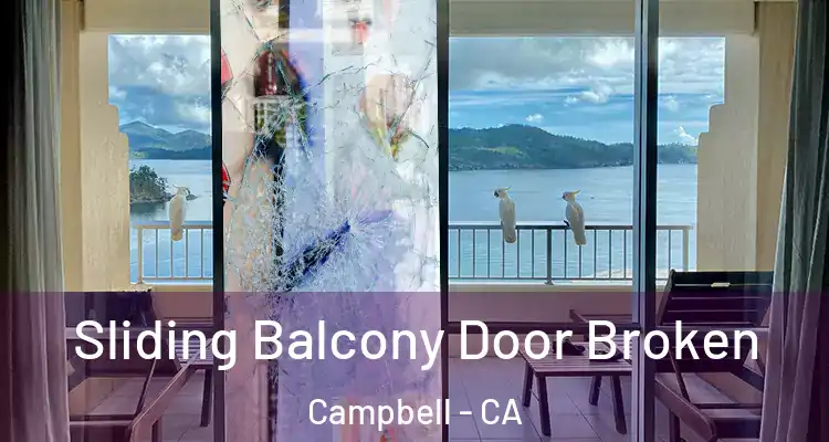  Sliding Balcony Door Broken Campbell - CA