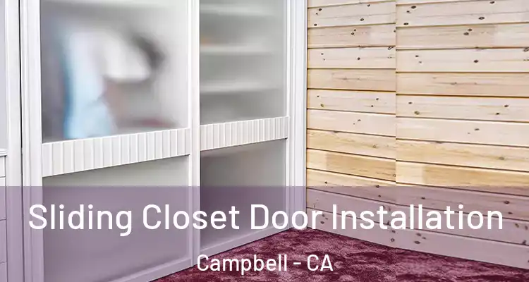  Sliding Closet Door Installation Campbell - CA