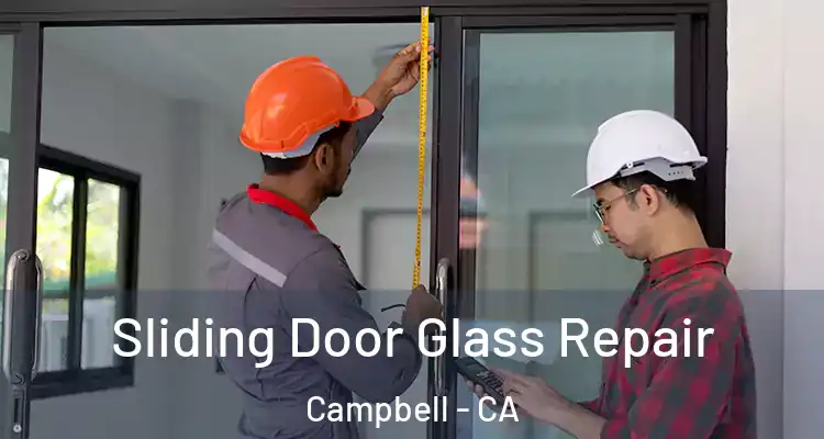  Sliding Door Glass Repair Campbell - CA