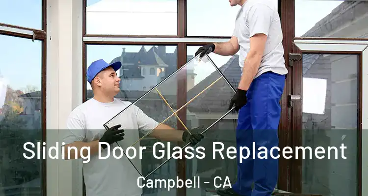  Sliding Door Glass Replacement Campbell - CA