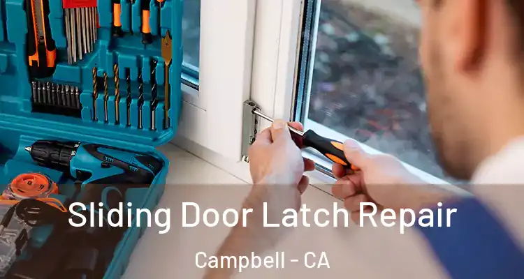  Sliding Door Latch Repair Campbell - CA