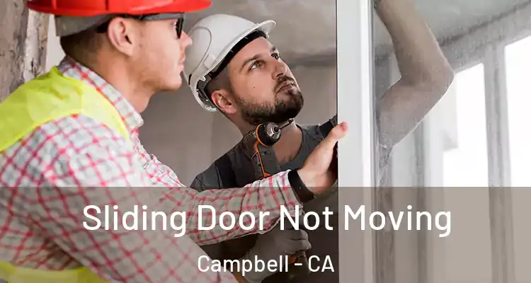  Sliding Door Not Moving Campbell - CA